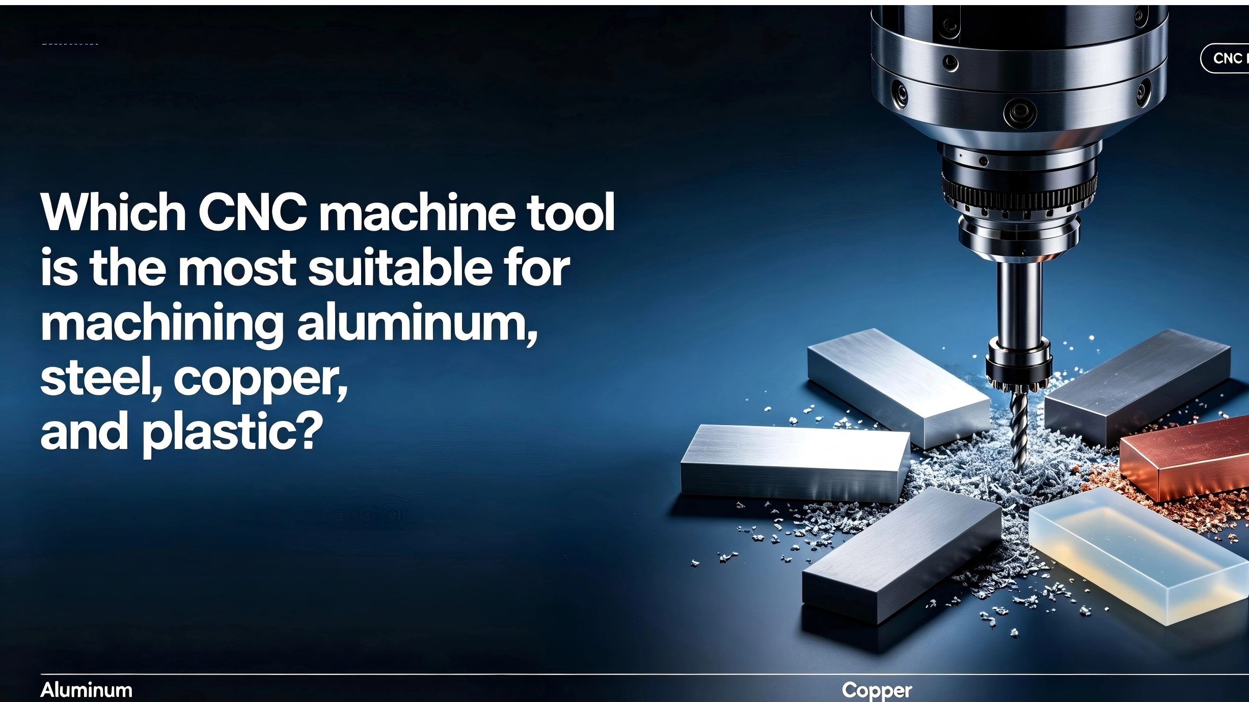 What Materials Are Best Suited for Machining on CNC Milling Machines, Lathes, Or Machining Centers?
